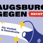 “Gemeinsam gegen Rechts – Für Demokratie und Vielfalt“ | Großdemo für Samstag in Augsburg angekündigt