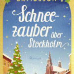 Presse Augsburg – Buchtipp | Ein romantischer Wintertraum – “Schneezauber über Stockholm” von Camilla Davidsson
