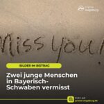 Zwei junge Menschen in Bayerisch-Schwaben vermisst